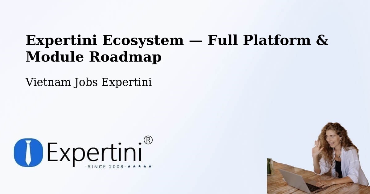 Expertini Ecosystem — Full Platform & Module Roadmap – Da Nang