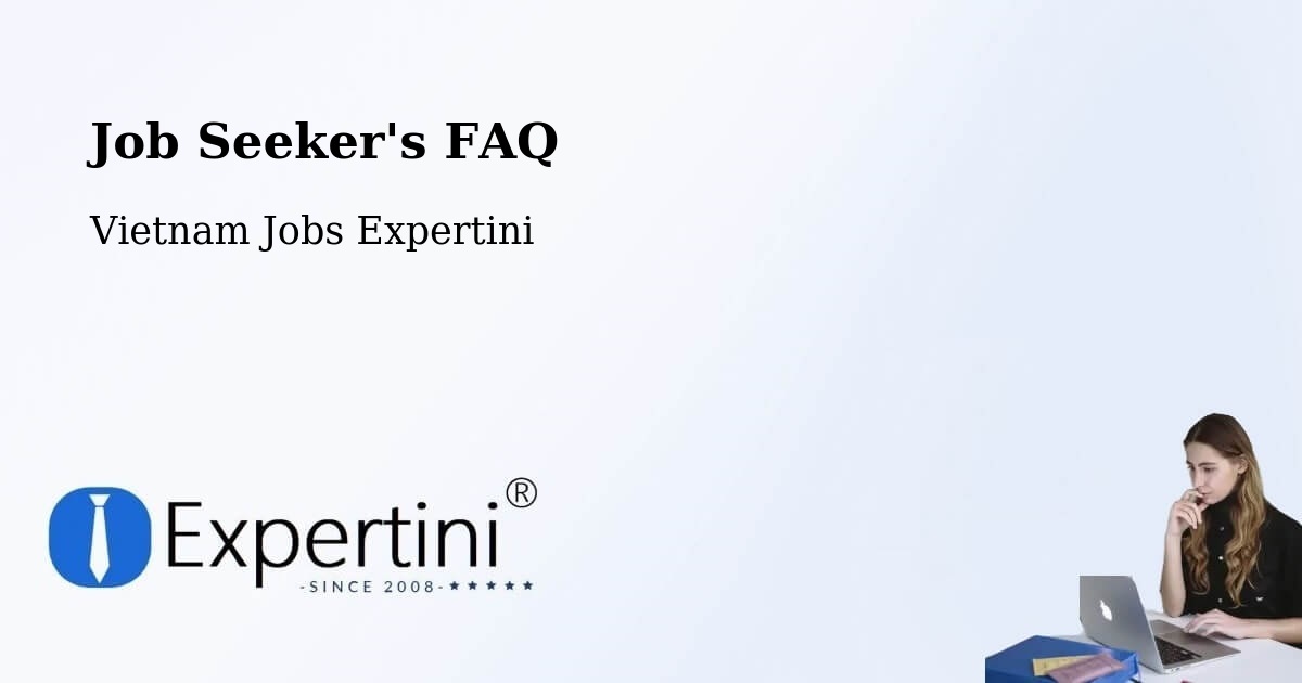 Job Seeker FAQ – Da Nang - Vietnam Jobs Expertini